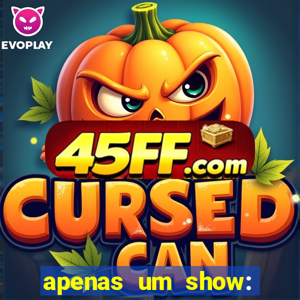apenas um show: pancadaria 2